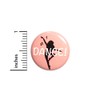 Dancer Button Dance Pin Backpack Pin 1 Inch 62-26