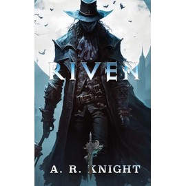 Riven: Ein Steampunk-Fantasy-Abenteuer: Ein urbanes Fantasy-Abenteuer (Die Riven Trilogie, Band 1)