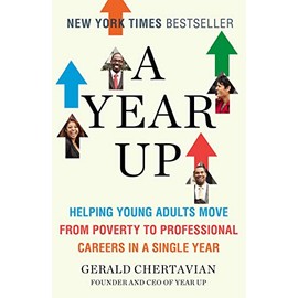 A Year Up: Helping Young Adults Move from Poverty to Professional Careers in a Single Year