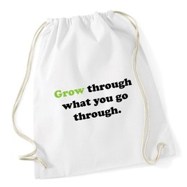 Hippowarehouse Grow Through What You go Through Drawstring Cotton School Gym Bag 37cm x 46cm, 12 litres