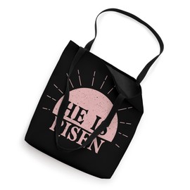 Easter Sunday - He Is Risen Tote Bag