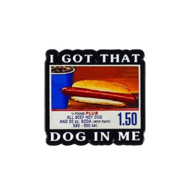 I Got That Dog In Me Enamel Pin, Funny Hotdog Meme Badge Brooch, Funny Hot Dog Humor Lapel Badge, Junk Food Meme Brooches, Hilarious Fast Food Lover Gift, Cute Pin For Jacket Bag Hat
