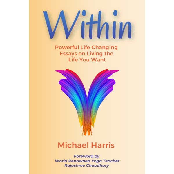 Within: Powerful Life Changing Essays on Living the Life You