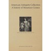 American Antiquity Collection - A history of Monetary Crimes 1899