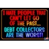 Handmade DEBT COLLECTORS! METAL SIGN USA MADE! 8"X12" FUNNY MAN