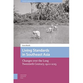 Living Standards in Southeast Asia: Changes over the Long Twentieth Century, 1900-2015 (Transforming Asia)