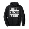 Coolest Cracker In The Box Hoodie Pullover Hoodie
