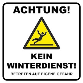 Kein Winterdienst Aluminium Sign | 20 x 20 cm | "Achtung! - Kein Winterdienst! Betreten auf eigene Gefahr" | 3 mm Aluminium Safety Sign Composite Plate