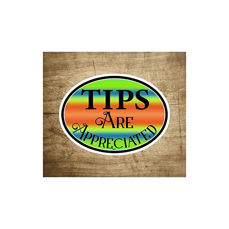 Tips are Appreciated Sticker 5" x 3.7" Vinyl Decal Tip