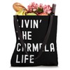 Carmela Living The Carmela Life Name Funny Tote Bag