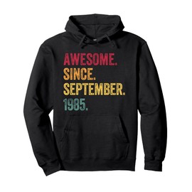 Awesome Since September 1985 - 40th Birthday 40 Years Old Pullover Hoodie