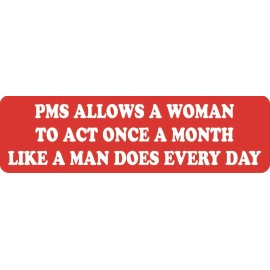 USA Biker Goods PMS Allows A Woman To Act Once A Month Like A Man Does Every Helmet Sticker S