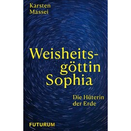 Weisheitsgöttin Sophia: Die Hüterin der Erde