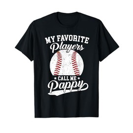 Baseball Pappy My Favorite Baseball Players Calls Me Pappy T-Shirt