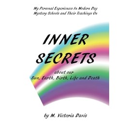 Inner Secrets about Our Sun, Earth, Birth, Life and Death