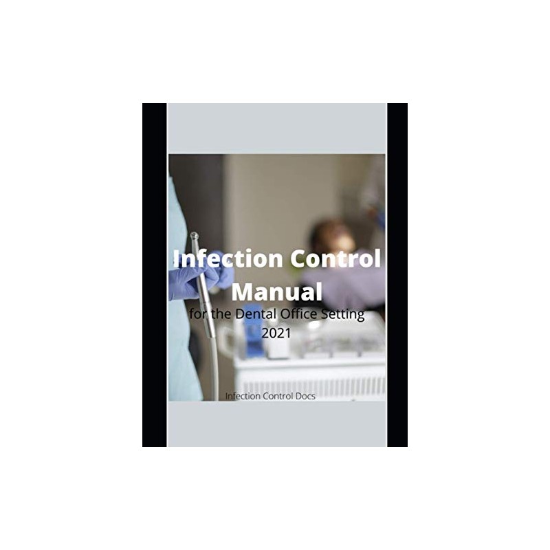 Infection Control Manual: For the Dental Office Setting