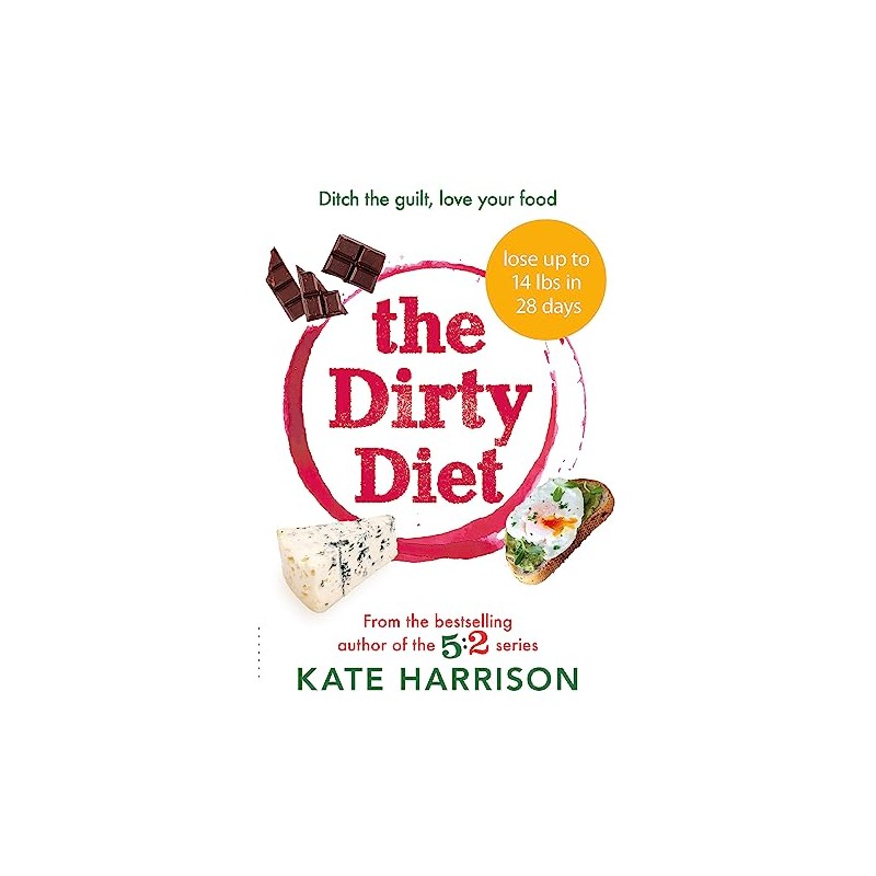 The Dirty Diet: The 28-day fasting plan to lose weight