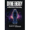 Divine Energy: The Ultimate Source of Human Healing