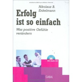 Erfolg ist so einfach. Was positive Gefühle verändern