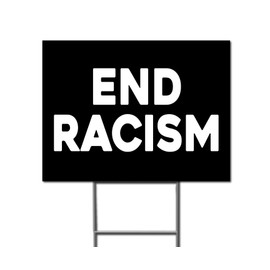 Milweb1 - End Racism - Double Sided Yard Sign with Stakes Sign 18x24 Size
