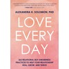 Love Every Day: 365 Relational Self-Awareness Practices to Help Your