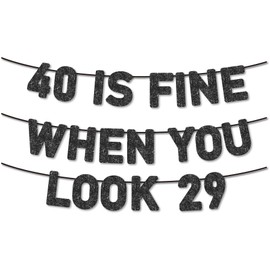 Pre-Strung 40 Is Fine When You Look 29 Banner for 40th Birthday Decorations, 40th Birthday Banner, 40th Party Decorations, Black Glitter