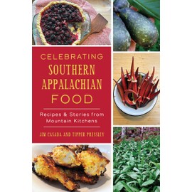 Celebrating Southern Appalachian Food: Recipes & Stories from Mountain Kitchens
