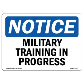 OSHA Notice Sign - Military Training in Progress | Aluminum Sign | Protect Your Business, Construction Site, Warehouse & Shop Area | Made in The USA