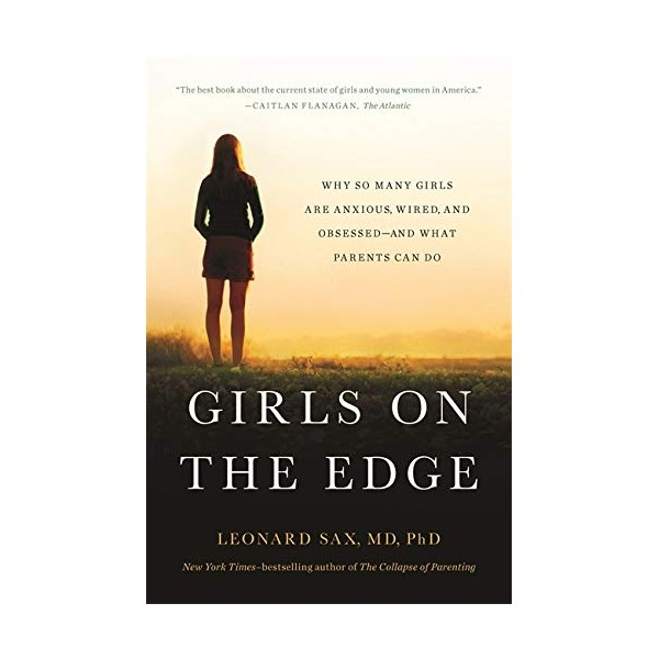 Girls on the Edge: Why So Many Girls Are Anxious,
