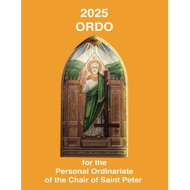 2025 Ordo for the Personal Ordinariate of the Chair of Saint Peter: Advent 2024 to Christmastide 2025