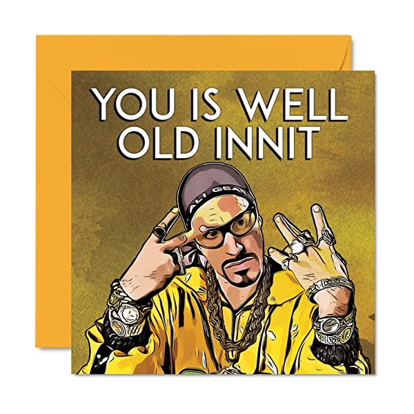 Funny Ali G Birthday Cards for Men Women - Well Old Innit - Happy Birthday Card for Friend Auntie Uncle Brother Sister Mum Dad Son Daughter, 145mm x 145mm Humour Joke Banter Bday Greeting Cards
