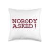 Smok'n'beaver Nobody Asked Throw Pillow, 16x16, Multicolor