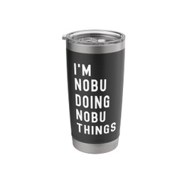I'm Nobu Doing Nobu Things Stainless Steel Insulated Tumbler