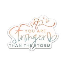You Are Stronger Than The Storm Sticker Motivational Sticker Encouragement Self Love Stickers Inspirational Mental Health Stickers Positive Mindset Decals Positivity Kindness Sticker Gifts For Friends