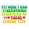 3Pcs - I Wish I Had Serotonin Sticker - Sticker