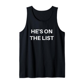 He's On The List Anti Trump Tank Top