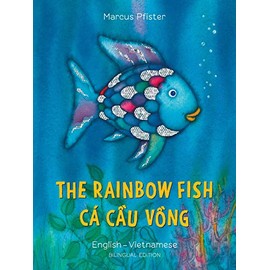Rainbow Fish: Bilingual Edition (English-Vietnamese)