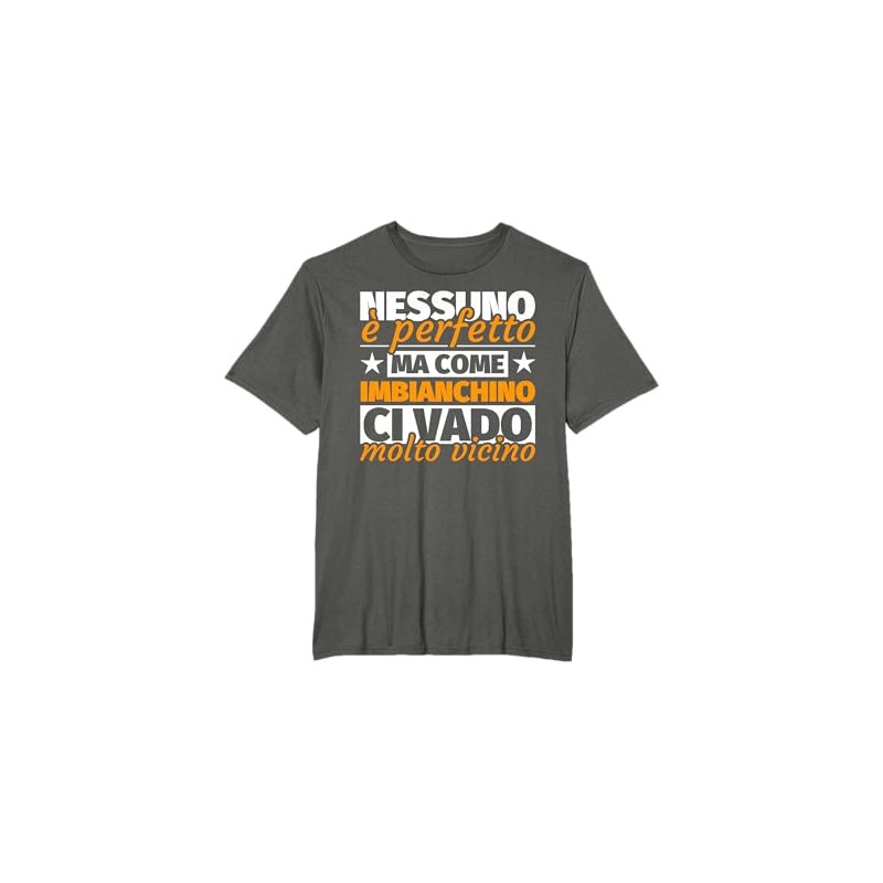 imbianchino regalo divertente - nessuno è perfetto ma come i