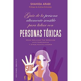 Guía de la persona altamente sensible para lidiar con personas tóxicas: Cómo reclamar tus derechos ante narcisistas y otros manipuladores (Ediciones Obelisco) (Spanish Edition)