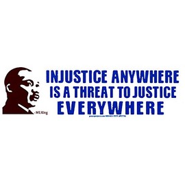 Peace Resource Project Martin Luther King Jr MLK Quote - Injustice Anywhere a Threat to Justice Everywhere Car Bumper Sticker Laptop Decal 8.5-by-2.5