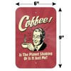 GRAPHICS & MORE Coffee is The Planet Shaking or Just