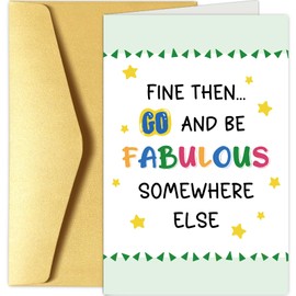 Funny Leaving Card for Him Her, Coworker Leaving Card, Moving Away Gifts, Farewell Gifts for Colleague, Goodbye Cards for Friends, Go and Be Fabulous Somewhere Else