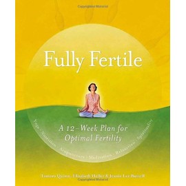 Fully Fertile: A 12 Week Plan for Optimal Fertility