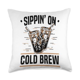 Sippin on Cold Brew Coffee Quote Iced Coffee Latte Caffeine Throw Pillow