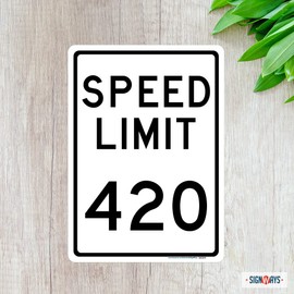 SignWays, Speed Limit 420 SignHigh Quality Reflective Aluminum, Made in The USA Reflective 10x14