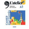 L'atelier. Méthode de Français. A1. Cahier. Per le Scuole superiori.