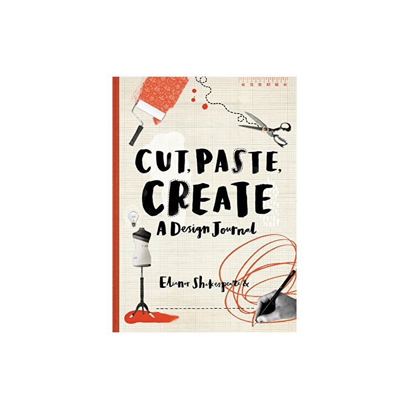 Cut, Paste, Create: A design journal