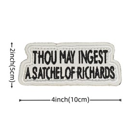 Thou May Ingest a Satchel of Richards Patch Hook and Loop 3 Inch Funny Sarcastic Embroidered Badge for Jackets Backpacks Hats Clothes Vests Gym Bags Cool DIY Gifts for Men and Women Adults