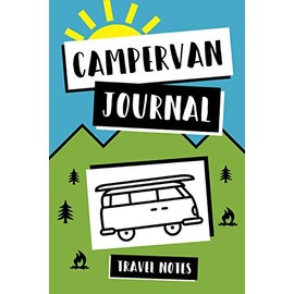 Campervan Journal for Motorhome Adventures: Travel Notebook for Camping Adventures