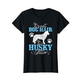 It's Not Dog Hair It's Husky Glitter Funny Husky Mom T-Shirt